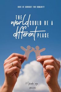 The World Could be a Different Place!