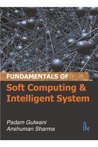 Fundamentals of Soft Computing and Intelligent System