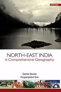 NORTH-EAST INDIA: A COMPREHENSIVE GEOGRAPHY