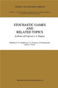 Stochastic Games and Related Topics