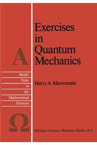 Exercises in Quantum Mechanics