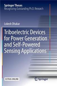Triboelectric Devices for Power Generation and Self-Powered Sensing Applications