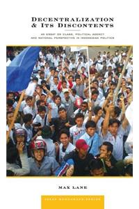 Decentralization and Its Discontents: An Essay on Class, Political Agency and National Perspective in Indonesian Politics