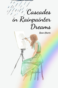 Cascades in Rainpainter Dreams