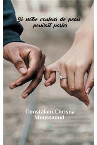 Si notre couleur de peau pouvait parler