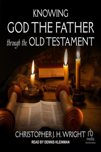 Knowing God the Father Through the Old Testament