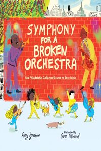 Symphony for a Broken Orchestra: How Philadelphia Collected Sounds to Save Music