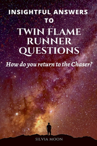 Insightful Answers To Twin Flame Runner Questions