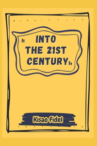 INTO THE 21st CENTURY