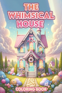 Whimsical House Coloring Book