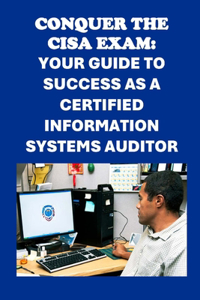 Conquer the CISA Exam