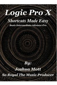 Logic Pro X Shortcuts Made Easy