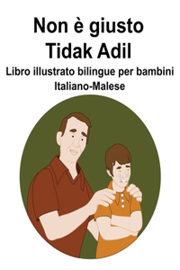 Italiano-Malese Non è giusto / Tidak Adil Libro illustrato bilingue per bambini