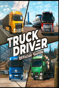 TRUCK DRIVER The Official Game Guide