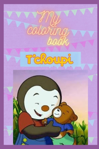 My T'choupi coloring book: Coloring book