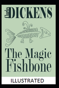 The Magic Fishbone Illustrated