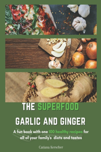 superfood Garlic and Ginger