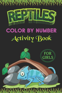 Reptiles Color by Number Activity Book for Girls