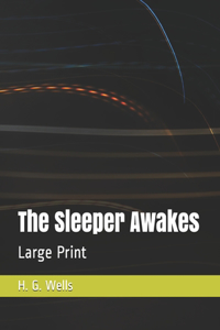 The Sleeper Awakes