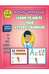 Activity Workbook Learn To Write Your Letters and Numbers for 3 year old
