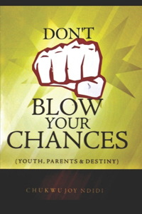 Don't Blow Your Chances