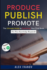 Produce, Publish, Promote