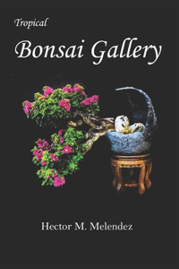 Tropical Bonsai Gallery