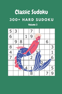 Classic Sudoku: 300+ Hard sudoku Volume 3