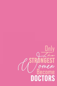 Only The Strongest Women Become Doctor