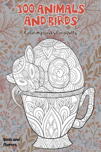 Coloring Books for Adults Birds and Flowers - 100 Animals and Birds