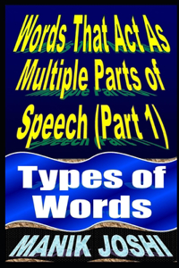Words That Act as Multiple Parts of Speech (PART 1)