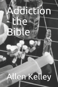 Addiction - The Bible
