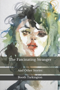 The Fascinating Stranger
