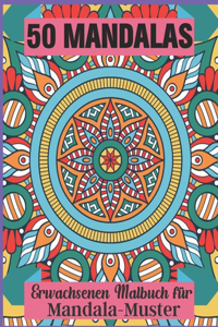 50 Mandalas Erwachsenen Malbuch für Mandala-Muster