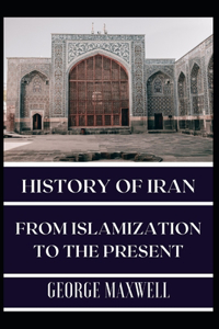 HISTORY OF IRAN! From Islamization To The Present