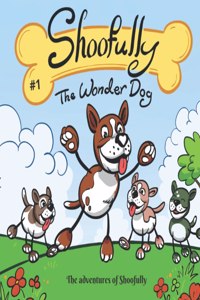 Shoofully The Wonder Dog! Story Books For Kids Age 4-8