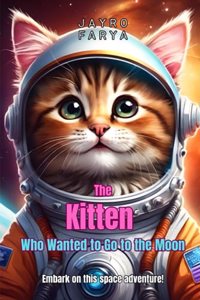The Kitten Who Wanted to Go to the Moon