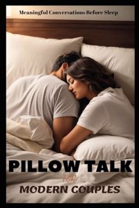 Pillow Talk for Modern Couples