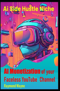 AI Monetization of your Faceless YouTube Channel