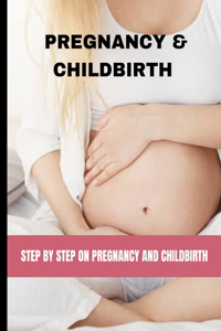 Pregnancy and Childbirth