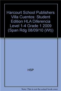 Harcourt School Publishers Villa Cuentos: Student Edition HLA Diferencia Level 1-4 Grade 1 2009