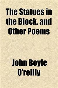 The Statues in the Block, and Other Poems