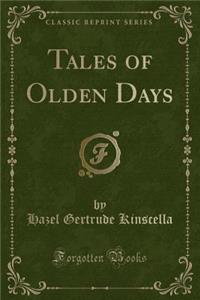 Tales of Olden Days (Classic Reprint)