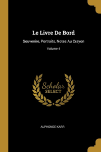 Livre De Bord: Souvenire, Portraits, Notes Au Crayon; Volume 4