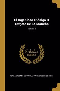 El Ingenioso Hidalgo D. Quijote De La Mancha; Volume 4