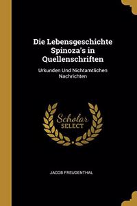 Die Lebensgeschichte Spinoza's in Quellenschriften