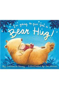 I'm Going to Give You a Bear Hug!