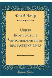 Ueber Individuelle Verschiedenheiten des Farbensinnes (Classic Reprint)