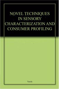 Novel Techniques in Sensory Characterization and Consumer Profiling