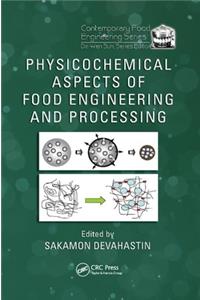 Physicochemical Aspects of Food Engineering and Processing